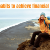 5 Smart Financial Habits That Lead to True Financial Freedom